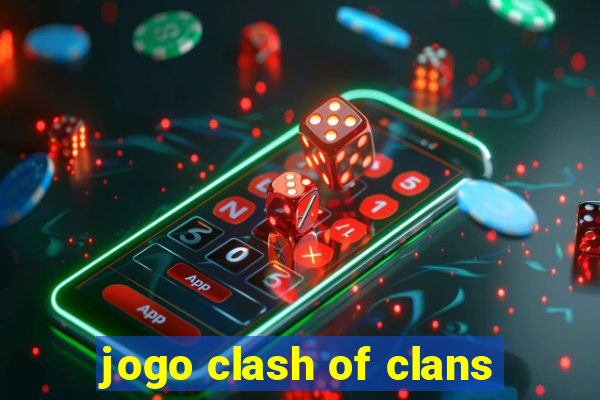 jogo clash of clans